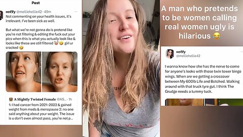 Man who pretends to be a woman calls real women “ugly” and it’s hilarious 😂🤡🤡