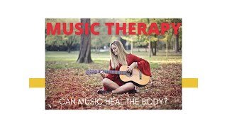 Music Therapy for Medical Treatment || Can Music Heal Your Body?