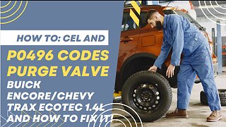 How to: CEL and P0496 Codes Purge Valve Buick Encore/Chevy Trax Ecotec 1.4L and how to fix it!
