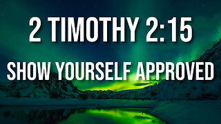 2 Timothy 2 :15 | SHOW YOURSELF APPROVED