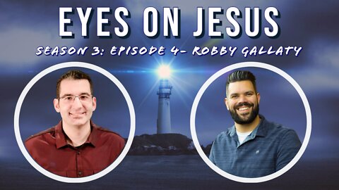 Eyes on Jesus S3E4: Robby Gallaty on making disciples who make disciples