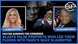 Pastor Running for Congress BLASTS False Prophets who Led their Flocks into Fauci's Vaxx Slaughter