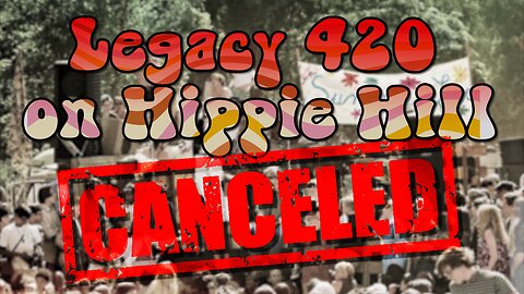 4/20 on Hippie Hill CANCELED?