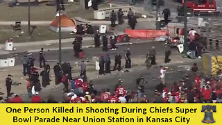 One Person Killed in Shooting During Chiefs Super Bowl Parade Near Union Station in Kansas City