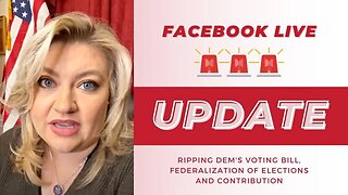 Rep. Cammack's Facebook Live Ripping Dem's Voting Bill, Federalization Of Elections And Contribution