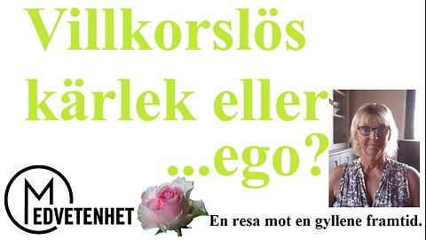 Vad driver dig? Ego eller ovillkorlig kärlek?