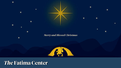Merry Christmas from the Fatima Center