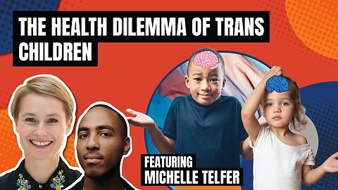 The Health Dilemma of Trans Children with Michelle Telfer [S2 Ep.41]