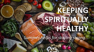 Keeping Spiritually Healthy, Pastor David Hansen 8-2-2023