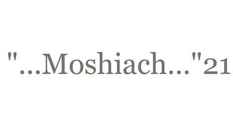 "...Moshiach...Yeshua..."21--The Good News 2