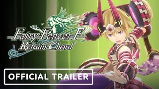 Fairy Fencer F: Refrain Chord - Official Gameplay Trailer