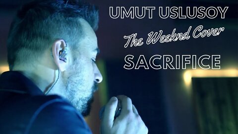 UMUT USLUSOY - Sacrifice (The Weeknd Cover) (Extended Version)