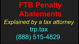 FTB Penalty Abatements - Explained by a Tax Attorney