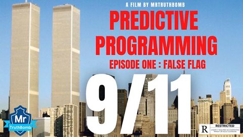 ~PREDICTIVE PROGRAMMING - THE SERIES - EPISODE ONE - FALSE FLAG 9/11 - A MRTRUTHBOMB FILM~