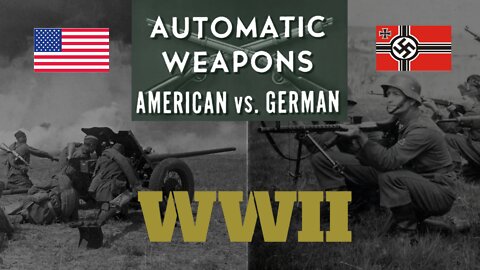 Automatic Weapons American vs German WW2