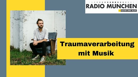 Traumaverarbeitung mit Musik