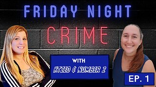 Friday Night Crime! Episode 1