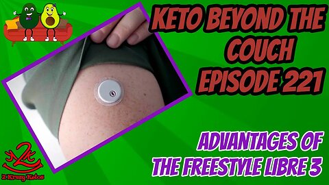 Keto Beyond the Couch ep 221 | Using a CGM | Advantages of Freestyle Libre 3