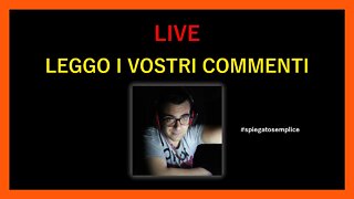 Leggo i vostri commenti in diretta | #speigatosemplice