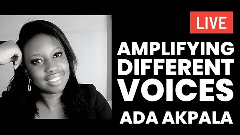 Amplifying Different Voices with Ada Akpala