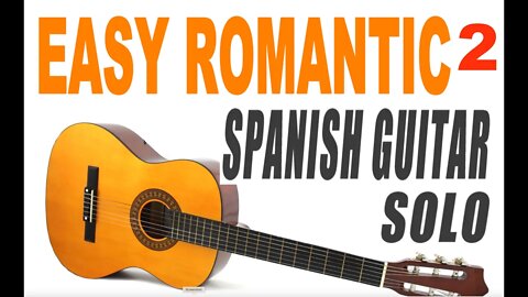 Easy romantic Spanish guitar solo Part 2