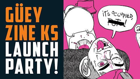Comics GÜEY ZINE 2nd chance Launch Party!!