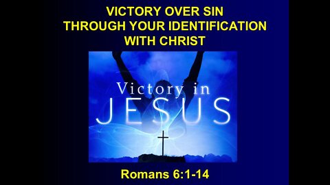 Victory in Jesus, Romans 6:1-14