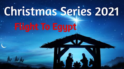 Christmas Series - Flight To Egypt