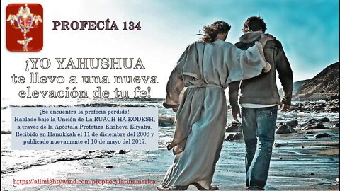 PROFECÍA 134 - ¡YO YAHUSHUA te llevo a una nueva elevación de tu fe!