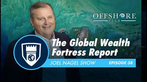 The Global Wealth Fortress Report | Episode 38