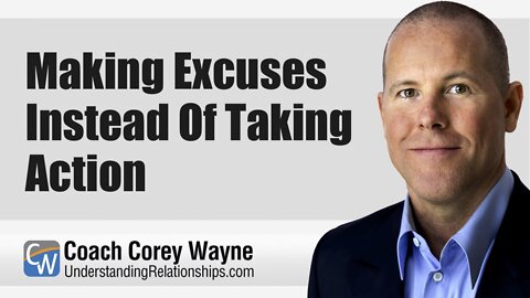 Making Excuses Instead Of Taking Action
