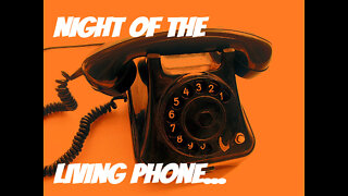 Night of the Living Phone