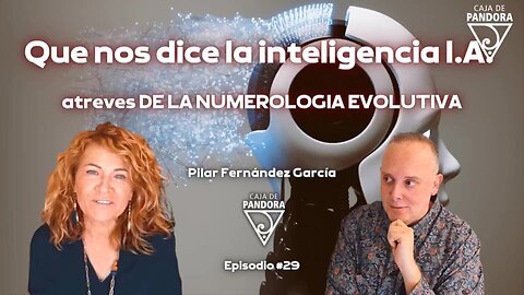 Que nos dice la inteligencia I.A. atreves DE LA NUMEROLOGIA EVOLUTIVA. con Pilar Fernández García