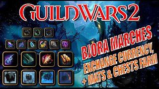 GUILD WARS 2 BJORA MARCHES EXCHANGE CURRENCY, CHESTS & MATS FARM Pt.1