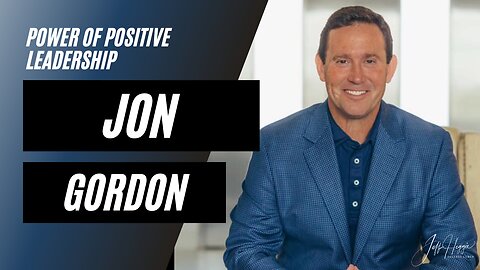 Jeff Heggie & Jon Gordon - The Power of Positive Leadership