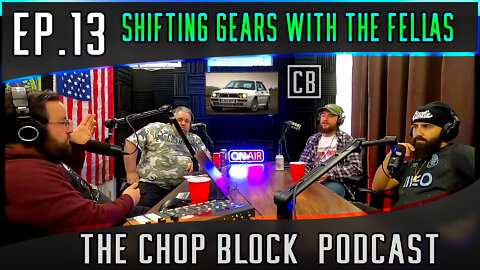 Ep#13 Car Talk and Shifting gears with the Fellas