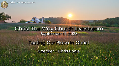 Testing Our Place In Christ - 9/17/23