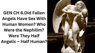 Did Fallen Angels Have Sex With Human Women?