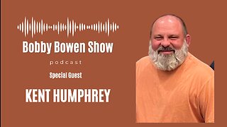 Bobby Bowen Show Podcast "Episode 2 - Kent Humphrey"