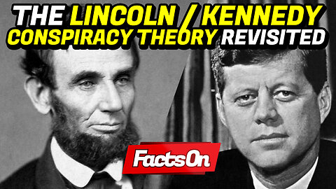 Abraham Lincoln & John F. Kennedy Coincidences & Conspiracy Theory - Revisited