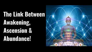 The Life You Deserve To Live! (A Map Of How Awakening, Ascension & Abundance Work Together!)