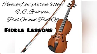 Fiddle Lesson - Revision, F-C-G Shapes, Pull In and Pull Off