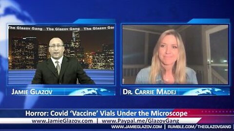Horror: Covid “VAX” Vials Under the Microscope w/ Dr. Carrie Madej - 10/19/21