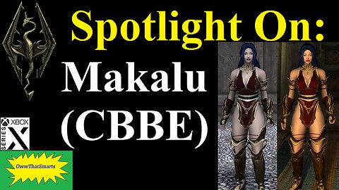 Skyrim - Spotlight On: Makalu (CBBE)