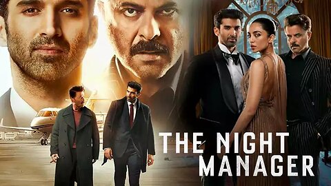 The Night Manager Season 1 Episode 5 to 7 Hindi