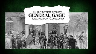 General Thomas Gage - Lexington Concord Character Study