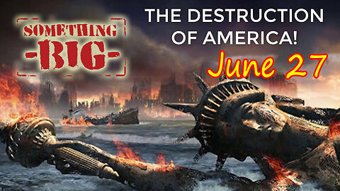 June 27 > Something Big Is Coming.