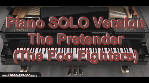Piano SOLO Version - The Pretender (Foo Fighters)