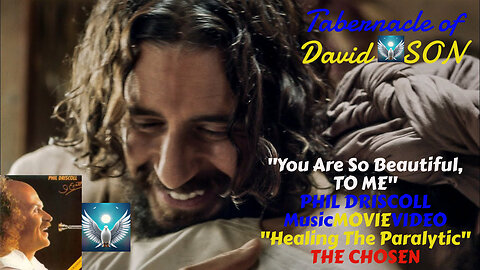 "You Are So Beautiful" Phil Driscoll MusicVideo THE CHOSEN "HealingTheParalytic"