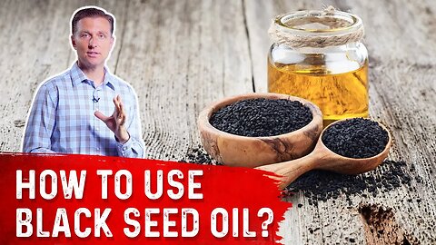 How To Use Black Seed Oil – Dr. Berg